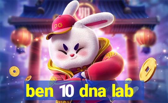 ben 10 dna lab
